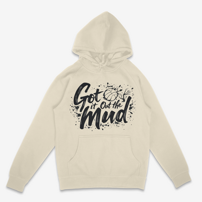 Got it Out the Mud Hoodie