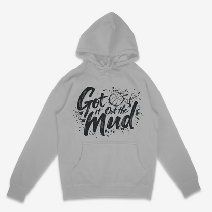 Got it Out the Mud Hoodie