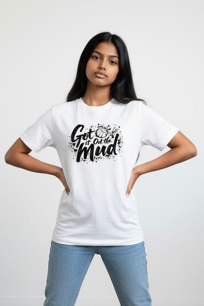 Got It Out The Mud T-Shirt