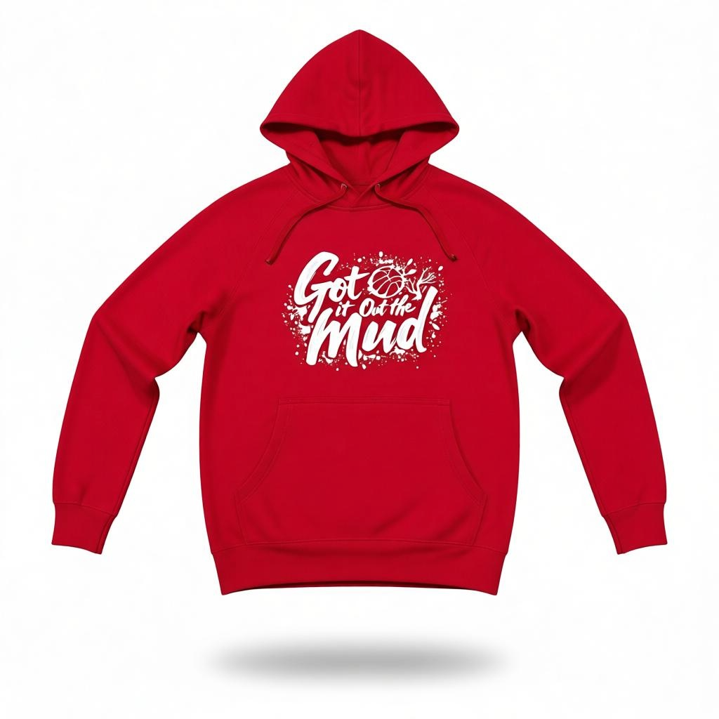 Got it Out the Mud Hoodie